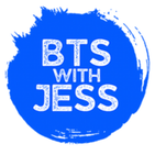 BTS WITH JESS